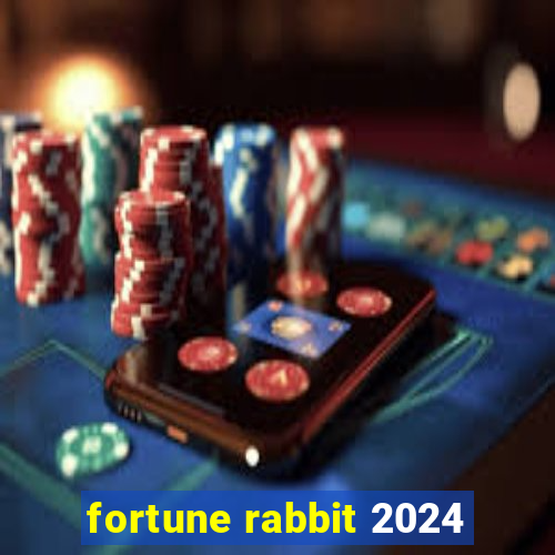 fortune rabbit 2024